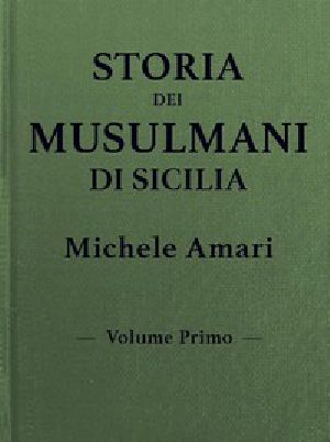 [Gutenberg 46887] • Storia dei musulmani di Sicilia, vol. I